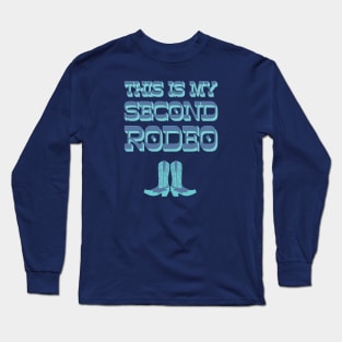 This is my second rodeo (blue and teal old west letters) Long Sleeve T-Shirt